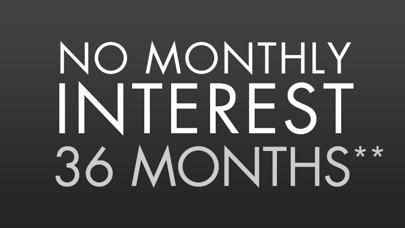 No Monthly Interest For 36 Months*